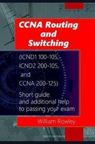 CCNA Routing and Switching (ICND1 100-105, ICND2 200-105, and CCNA 200-125)