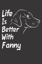 Life Is Better With Fanny