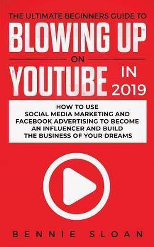 The Ultimate Beginners Guide to Blowing Up on YouTube in 201 ... - cover