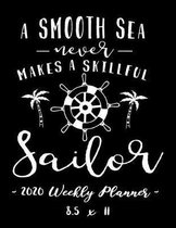 2020 Weekly Planner - A Smooth Sea Never Makes a Skillful Sailor