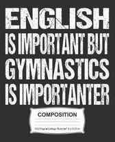 English Is Important But Gymnastics Is Importanter Composition