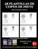 Manualidades geniales (28 plantillas de copos de nieve 2: Actividades de plastica y manuales dificiles para ninos): 28 plantillas de copos de nieve