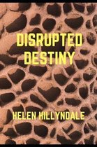 Disrupted Destiny