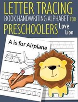 Letter Tracing Book Handwriting Alphabet for Preschoolers Love Lion