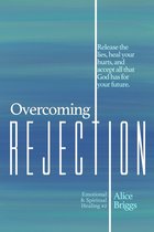 Emotional and Spiritual Healing 2 - Overcoming Rejection