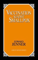 Great Minds Series - Vaccination Against Smallpox