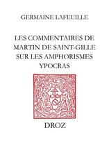 Travaux d'Humanisme et Renaissance - Les Commentaires de Martin de Saint-Gille sur les Amphorismes Ypocras