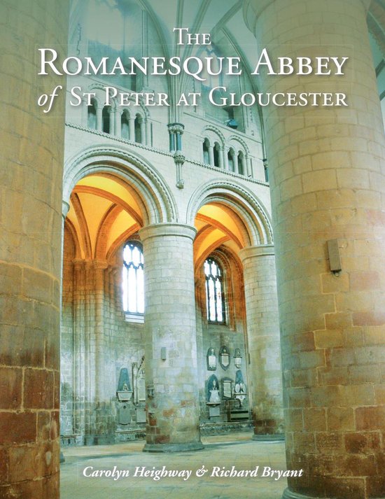 The Romanesque Abbey of St Peter at Gloucester - cover