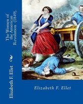 The Women of the American Revolution (1849). by