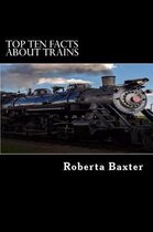 Top Ten Facts about Trains