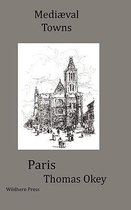 The Story of Paris. Mediaval Towns Series
