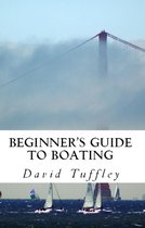Travel 7 - Beginner’s Guide to Boating: A How to Guide