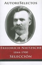 Friedrich Nietzsche 1844-1900 Seleccion