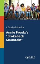 A Study Guide for Annie Proulx's Brokeback Mountain