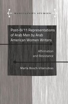 Masculinity Studies 6 - Post-9/11 Representations of Arab Men by Arab American Women Writers