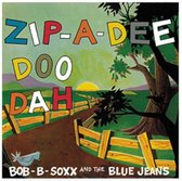 Bob B. Soxx & The Blue Jeans - Soxx - Zip-A-Dee Doo Dah (LP)