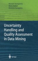 Uncertainty Handling and Quality Assessment in Data Mining
