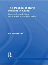Chinese Worlds - The Politics of Rural Reform in China