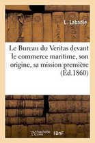 Sciences Sociales- Le Bureau Du Veritas Devant Le Commerce Maritime, Son Origine, Sa Mission, R�forme Radicale