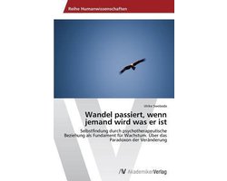 Wandel passiert, wenn jemand wird was er ist