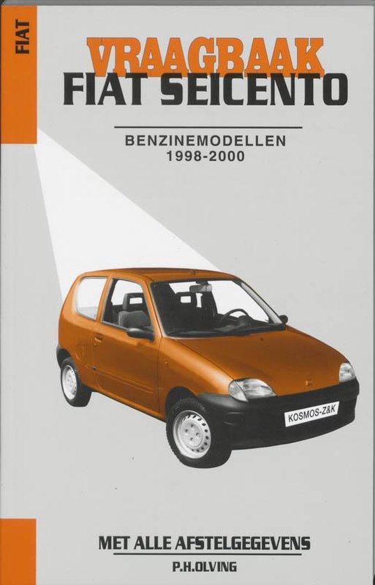 Cover van het boek 'Vraagbaak Fiat Seicento / Benzinemodellen 1998-2000' van P.H. Olving