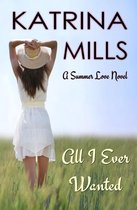 The Summer Love Novels - All I Ever Wanted