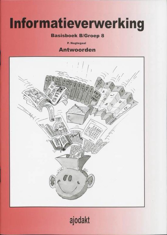 Informatieverwerking Groep 8 antwoorden Basisboek B 9789074080842 P. Nagtegaal bol.
