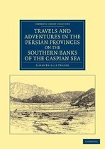Travels and Adventures in the Persian Provinces on the Southern Banks of the Caspian Sea