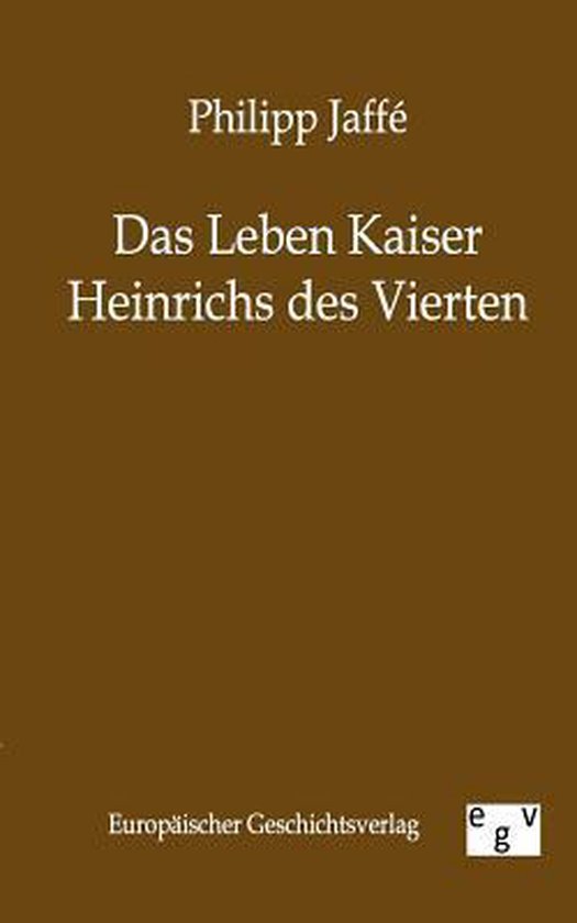 Das Leben Kaiser Heinrichs Iv.