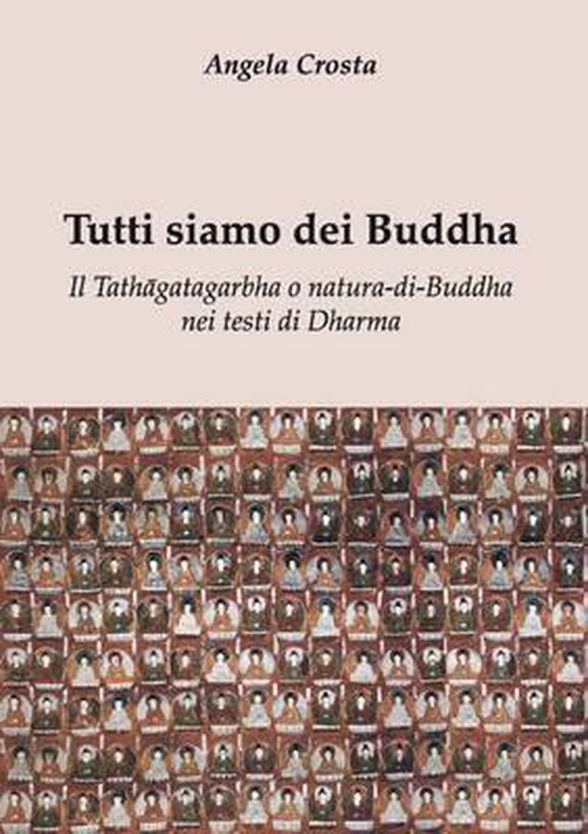 Tutti Siamo Dei Buddha Il Tathagatagarbha o Natura-Di-Buddha Nei Testi Di Dharma op Prijzenvolger.com