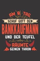 Am 8. Tag Schuf Gott Den Bankkaufmann Und Der Teufel R umte Seinen Thron