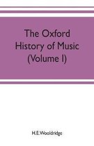 The Oxford history of music (Volume I) The Polyphonic Period Part I Method of Musical Art, 330-1330
