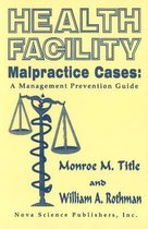 Health Facility Malpractice Cases