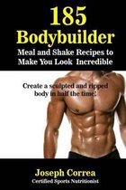 185 Bodybuilding Meal and Shake Recipes to Make You Look Incredible