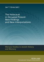 Warsaw Studies in Jewish History and Memory-The Holocaust in Occupied Poland: New Findings and New Interpretations