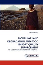 Modeling Land Degradation and Food Import Quality Enforcement