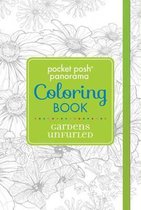 Pocket Posh Panorama Adult Coloring Book: Gardens Unfurled