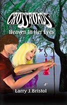 Crossroads Series - Crossroads: Heaven In Her Eyes