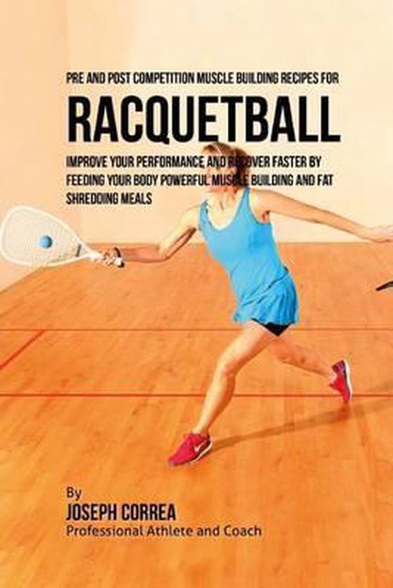 Pre and Post Competition Muscle Building Recipes for Racquet ... - cover