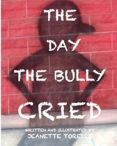The Day the Bully Cried