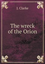 The wreck of the Orion