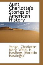 Aunt Charlotte's Stories of American History