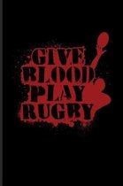 Give Blood Play Rugby