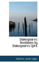 Shakespeare's Revelations by Shakespeare's Spirit