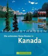 Traumstrassen. Die Schönsten Reise-Routen In Kanada