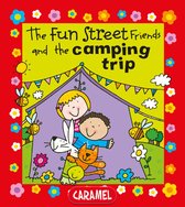 The Fun Street Friends 4 - The Fun Street Friends and the Camping Trip