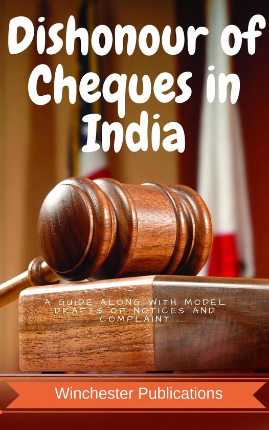 Dishonour of Cheques in India: A Guide along with Model Draf ... - cover