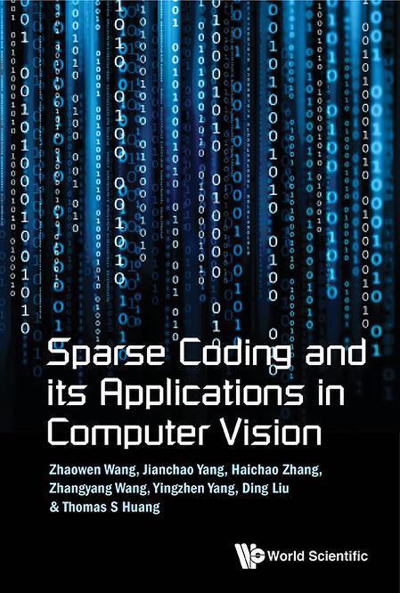Sparse Coding And Its Applications In Computer Vision - Zhao-Wen Wang