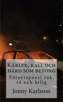 K rlek, Kall Och H rd SOM Betong