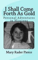 I Shall Come Forth As Gold